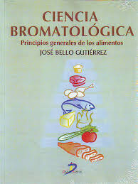 CIENCIA BROMATOLOGICA: PRINCIPIOS GENERALES DE LOS ALIMENTOS