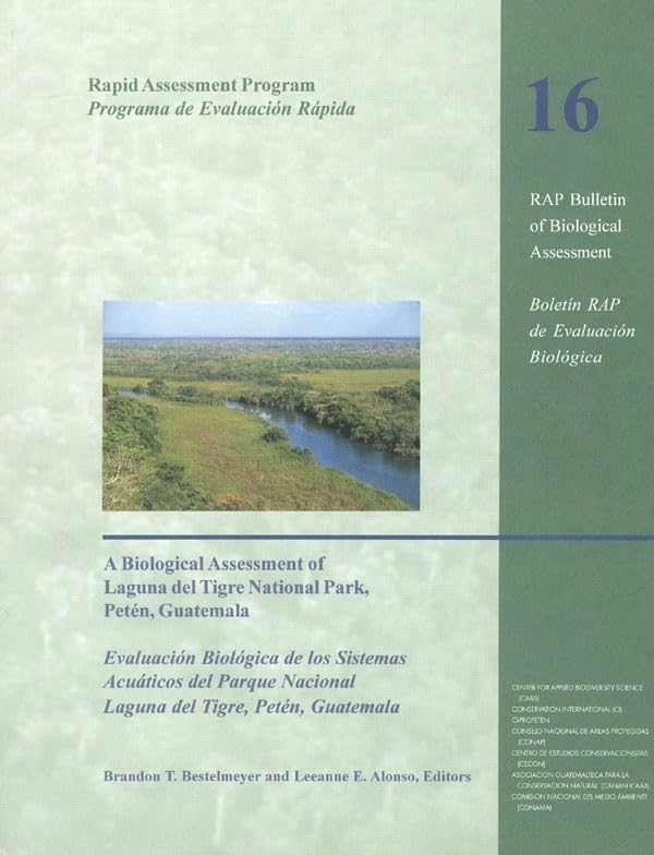 A BIOLOGICAL ASSESSMENT OF LAGUNA DEL TIGRE NACIONAL PARK, PETEN, GUATEMALA