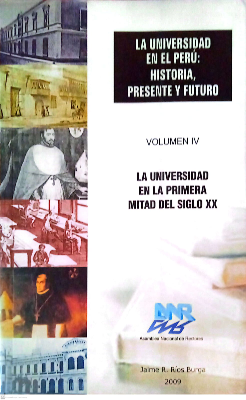 LA UNIVERSIDAD EN EL PERU: HISTORIA PRESENTE Y FUTURO IV