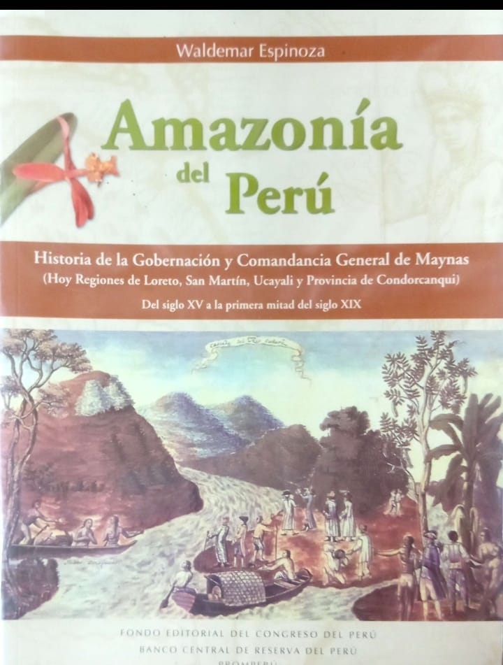 AMAZONIA DEL PERU, HISTORIA DE LA GOBERNACION Y COMANDANCIA GENERAL DE MAYNAS