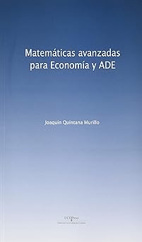 MATEMATICAS AVANZADAS PARA LA ECONOMIA Y ADE