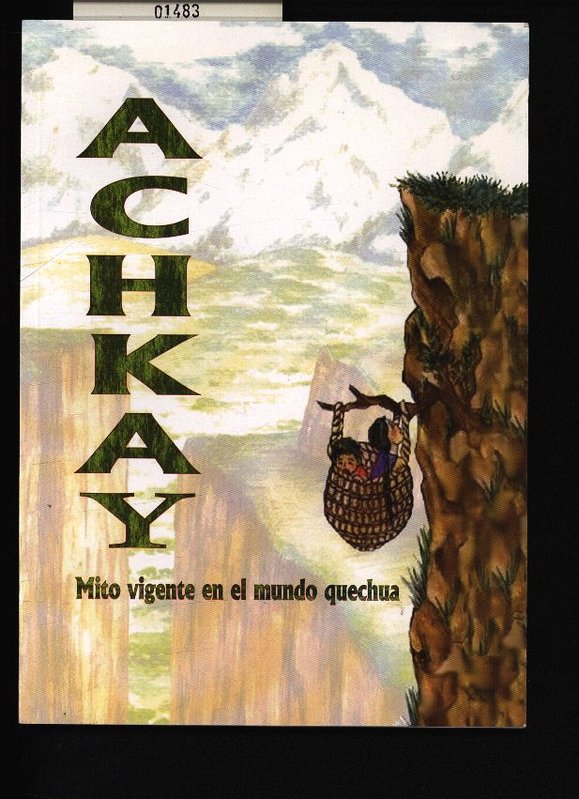 ACHKAY MITO VIGENTE EN EL MUNDO QUECHUA