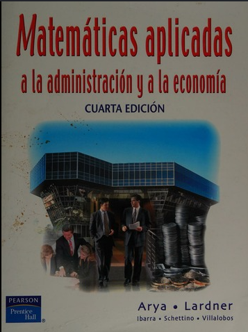 MATEMATICAS APLICADAS A LA ADMINISTRACION Y A LA ECONOMIA