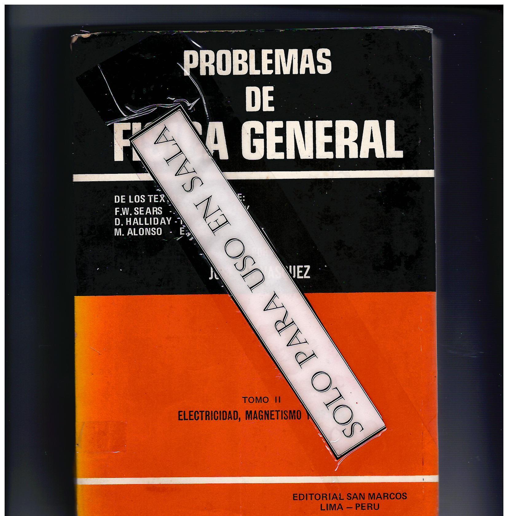 PROBLEMAS DE FISICA GENERAL TOMO II ELECTRICIDAD MAGNETISMO Y OPTICA