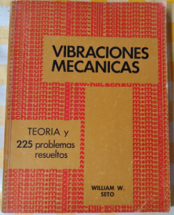 VIBRACIONES MECANICAS, TEORIA Y PROBLEMAS RESUELTOS