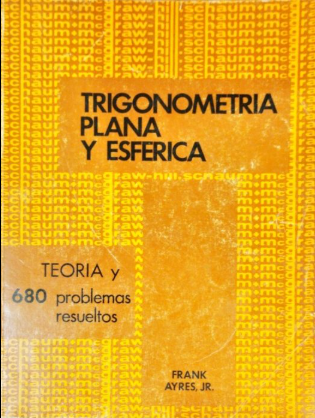 TRIGONOMETRIA PLANA Y ESFERICA TEORIA Y 680 PROBLEMAS RESUELTOS