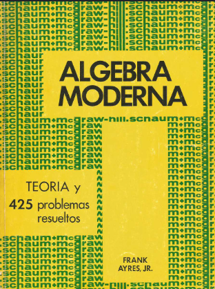 ALGEBRA MODERNA TEORIA Y 425 PROBLEMAS RESUELTOS