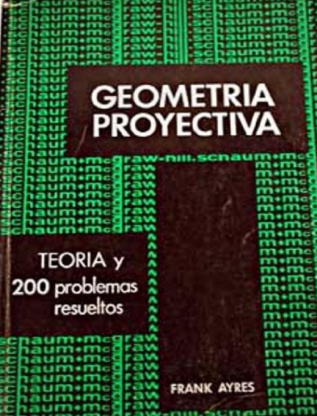GEOMETRIA PROYECTIVA TEORIA Y 200 PROBLEMAS RESUELTOS