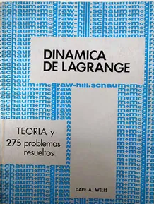 DINAMICA DE LAGRANGE TEORIA Y 275 PROBLEMAS RESUELTOS