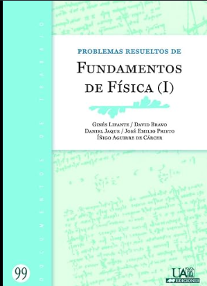 PROBLEMAS RESUELTOS DE FUNDAMENTOS DE FISICA I