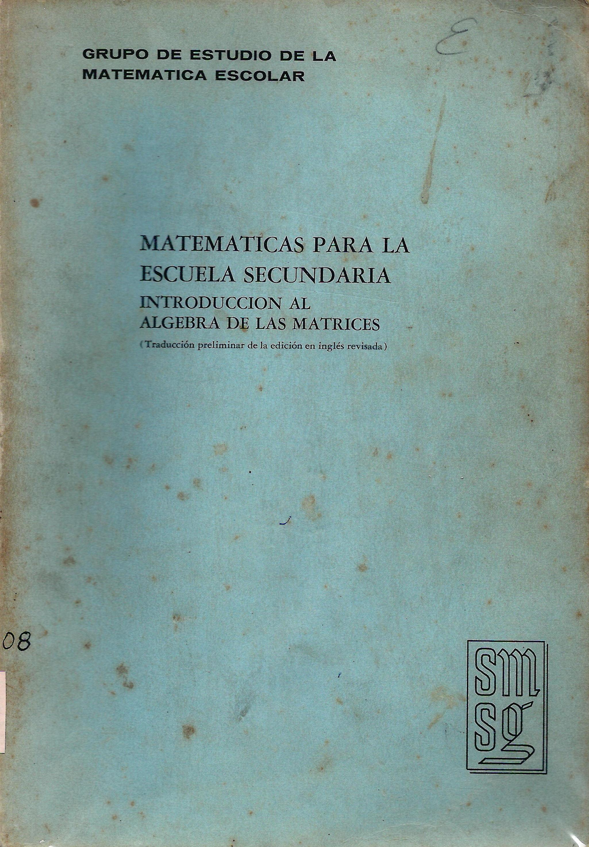 MATEMATICA PARA LA ESCUELA SECUNDARIA / INTRODUCCION AL ALGEBRA DE LAS MATRICES