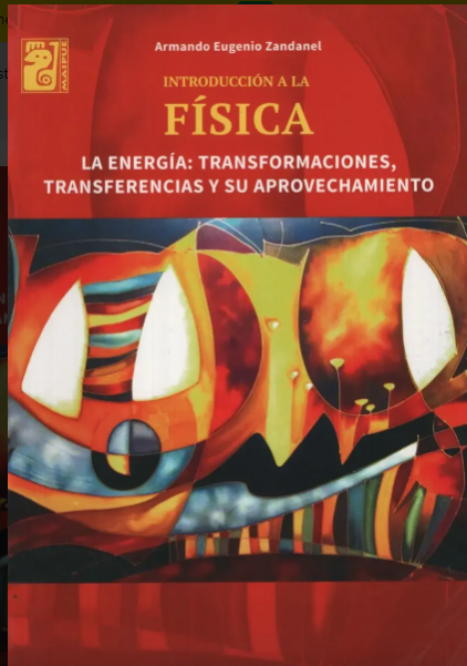 INTRODUCCION A LA FISICA LA ENERGIA TRANSFORMACIONES, TRANSFERENCIA Y SU APROVECHAMIENTO