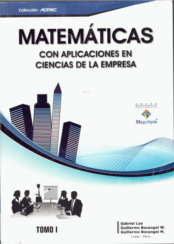 MATEMATICAS. CON APLICACIONES EN CIENCIAS DE LA EMPRESA TOMO I