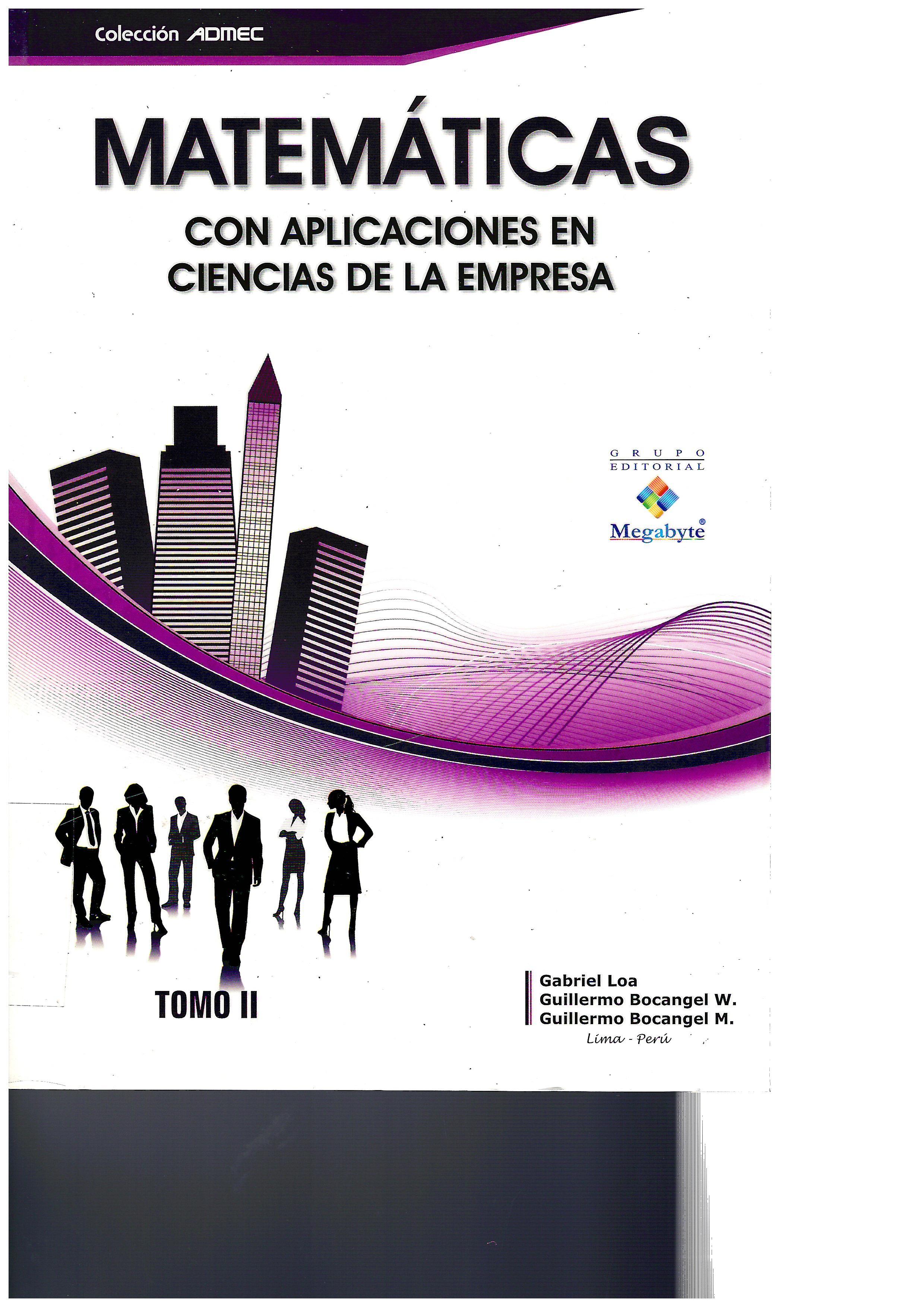 MATEMATICAS. CON APLICACIONES EN CIENCIAS DE LA EMPRESA TOMO II