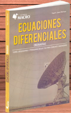 ECUACIONES DIFERENCIALES ORDINARIAS: TEORIA, APLICACIONES Y PROBLEMAS RESUELTOS PARA CIENCIAS E INGENIERIAS