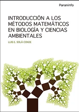 INTRODUCCION A LOS METODOS MATEMATICOS EN BIOLOGIA Y CIENCIAS AMBIENTALES