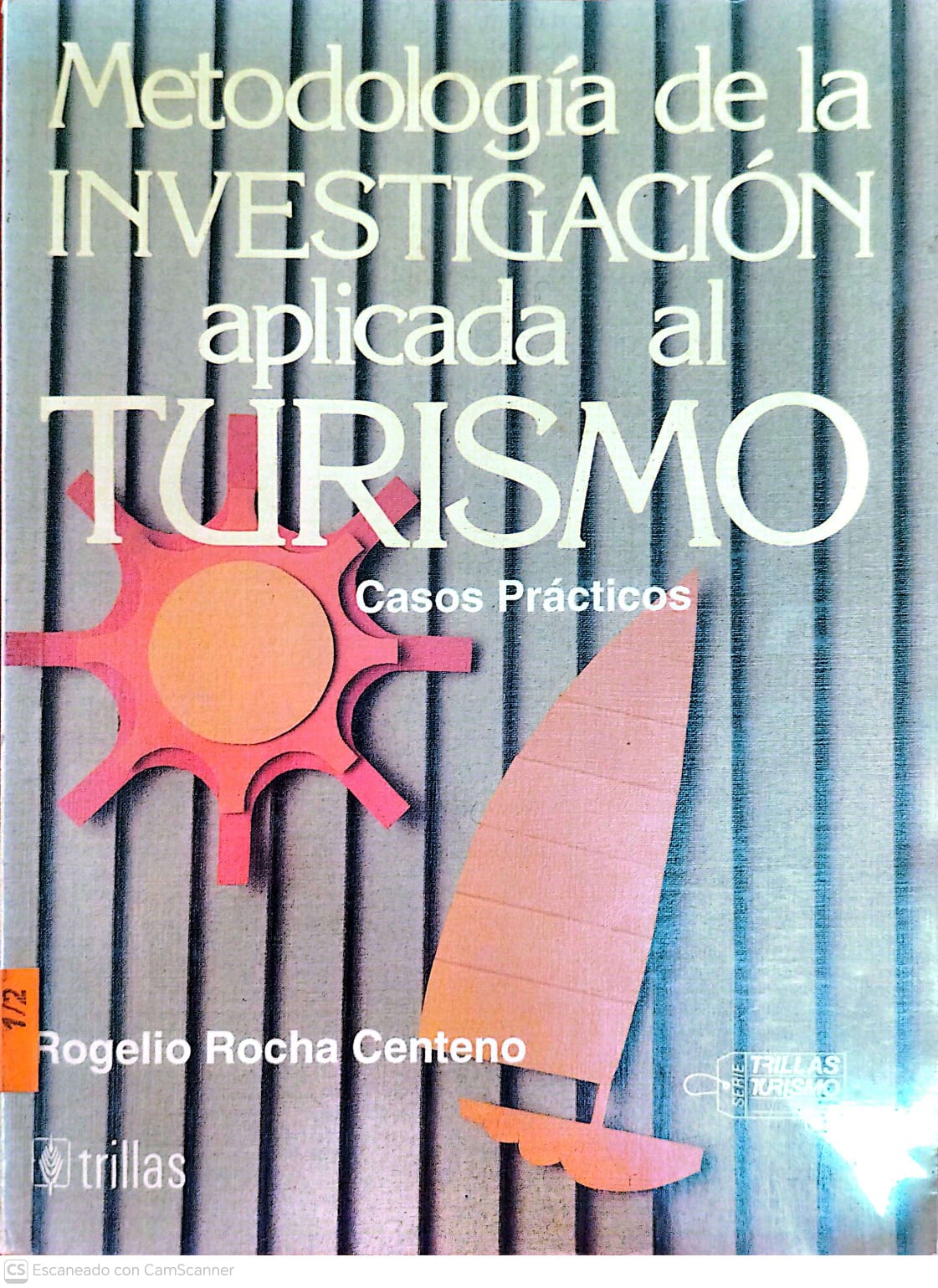 METODOLOGIA DE LA INVESTIGACION APLICADA AL TURISMO: CASOS PRACTICOS