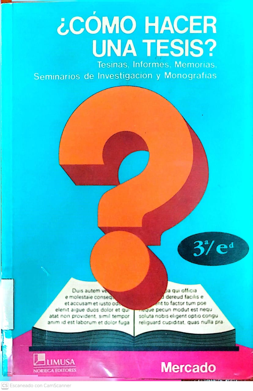 ¿COMO HACER UNA TESIS? TESINAS, INFORMES, MEMORIAS, SEMINARIOS DE INVESTIGACION Y MONOGRAFIAS