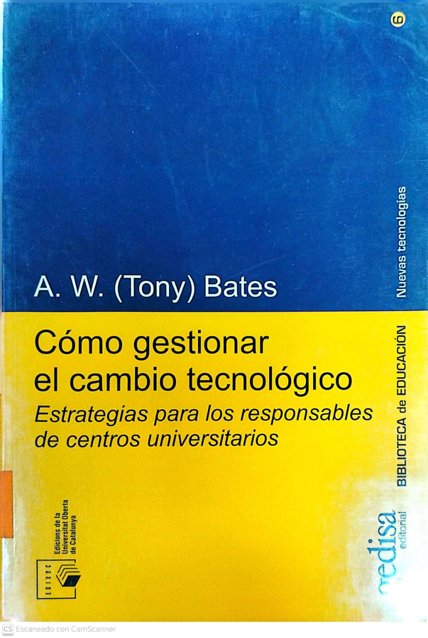 COMO GESTIONAR AL CAMBIO TECNOLOGICO: ESTRATEGIAS PARA LOS RESPONSABLES DE CENTROS UNIVERSITARIOS
