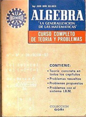 ALGEBRA "LA GENERALIZACION DE LAS MATEMATICAS" CURSO COMPLETO DE TEORIAS Y PROBLEMAS