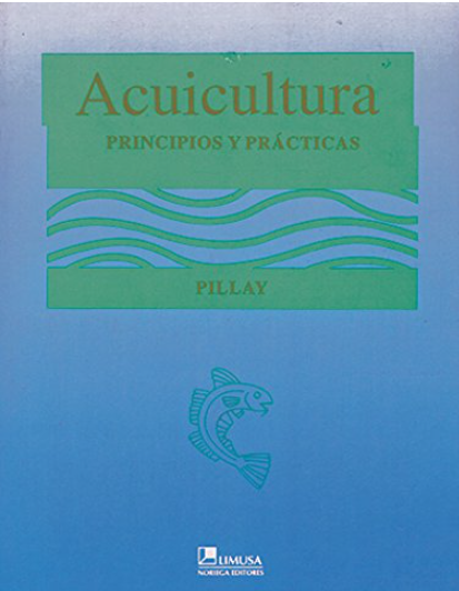 ACUICULTURA PRINCIPIOS Y PRACTICAS