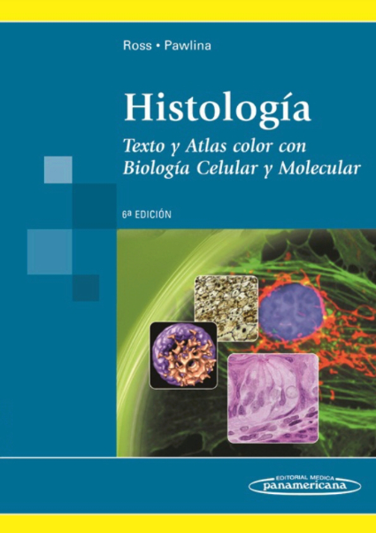 HISTOLOGIA TEXTO Y ATLAS COLOR CON BIOLOGIA CELULAR Y MOLECULAR