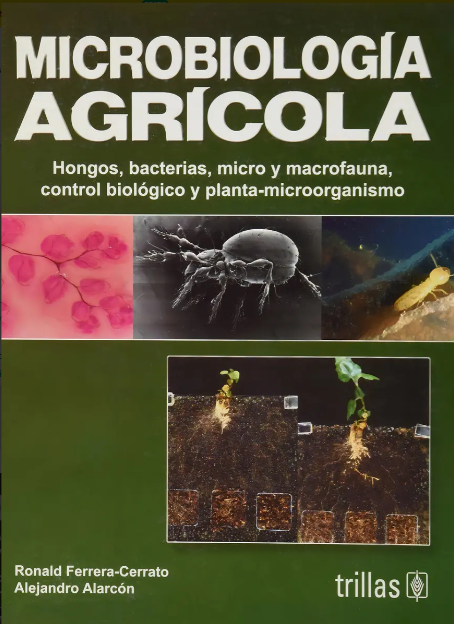 MICROBIOLOGIA AGRICOLA HONGOS, BACTERIAS, MICRO Y MACROFAUNA, CONTROL BIOLOGICO Y PLANTA-MICROORGANISMO