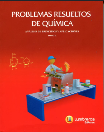 PROBLEMAS RESUELTOS DE QUIMICA. ANALISIS DE PRINCIPIOS Y APLICACIONES. TOMO II