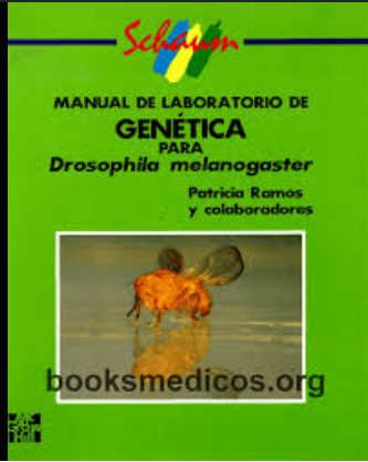 MANUAL DE LABORATORIO DE GENETICA PARA DROSOPHILA MELANOGASTER