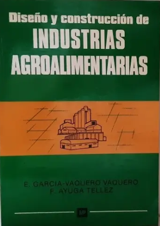DISEÑO Y CONSTRUCCION DE INDUSTRIAS AGROALIMENTARIAS