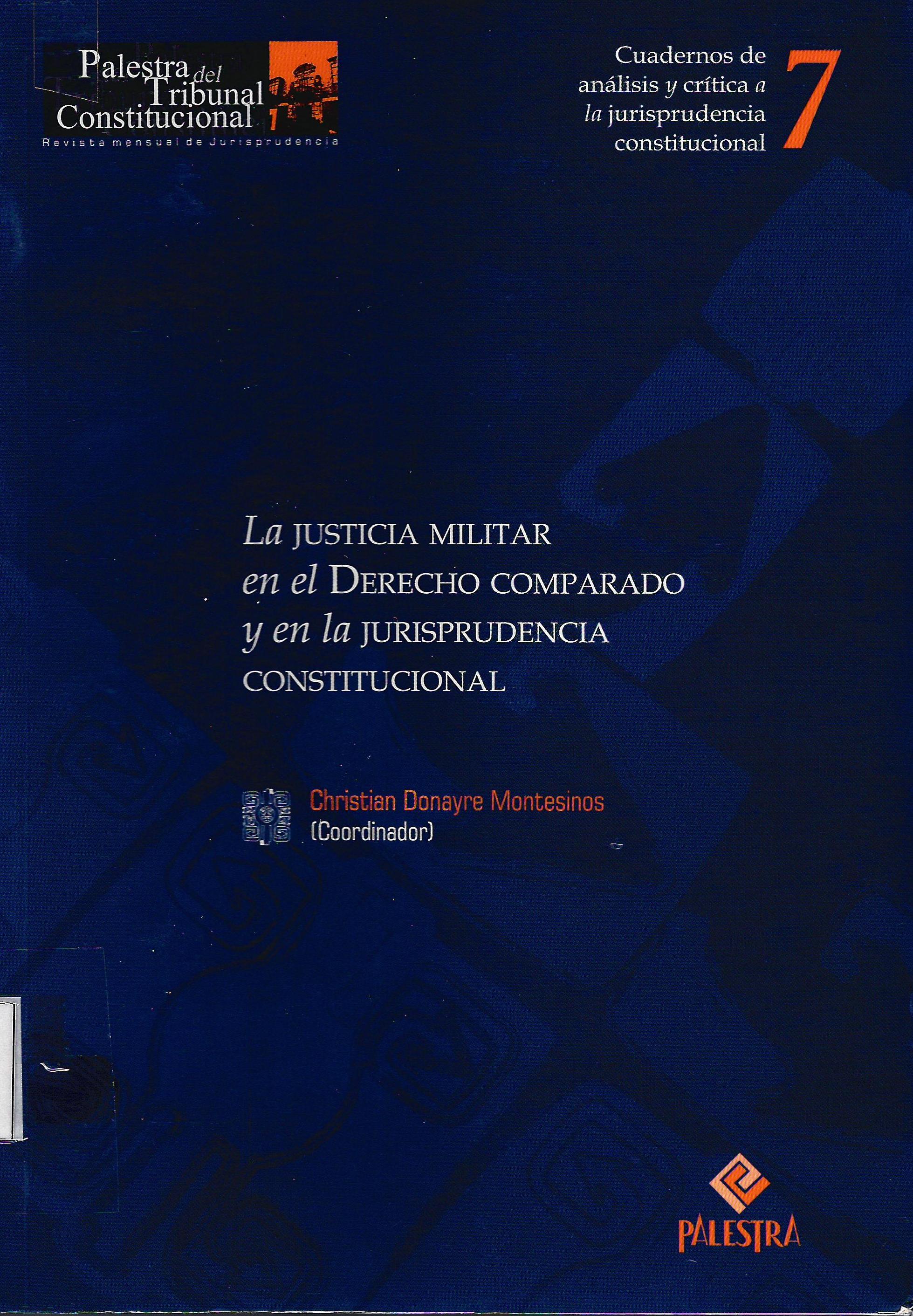 LA JUSTICIA MILITAR EN EL DERECHO COMPARADO Y EN LA JURISPRUDENCIA CONSTITUCIONAL