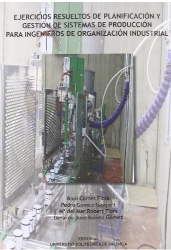 EJERCICIOS RESUELTOS DE PLANIFICACION Y GESTION DE SISTEMAS DE PRODUCCION PARA INGENIEROS DE ORGANIZACION INDUSTRIAL