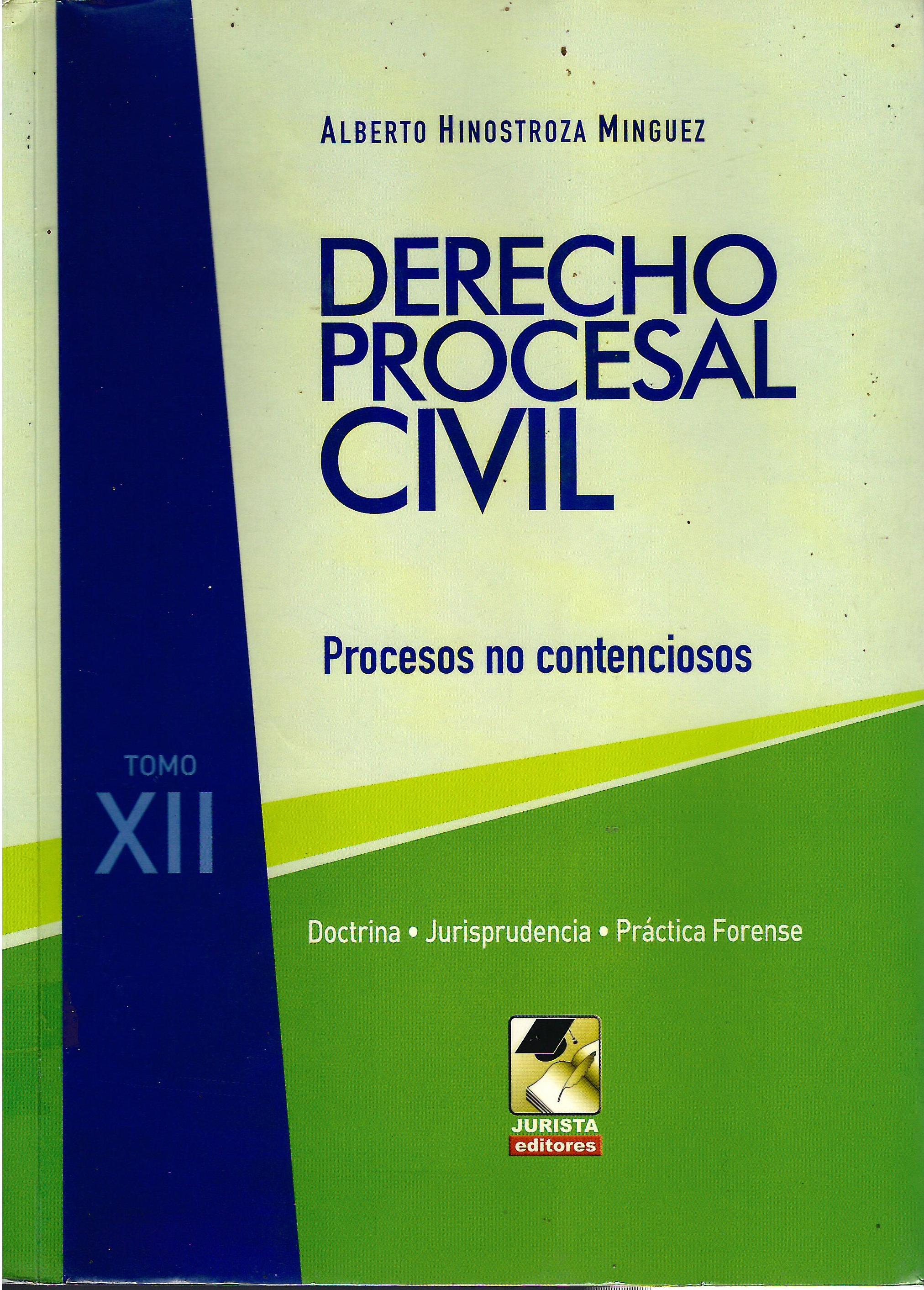 DERECHO PROCESAL CIVIL. PROCESOS NO CONTENCIOSOS TOMO XII