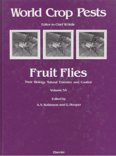 FRUIT FLIES THEIR BIOLOGY NATURAL ENEMIES AND CONTROL VOLUMEN 3A