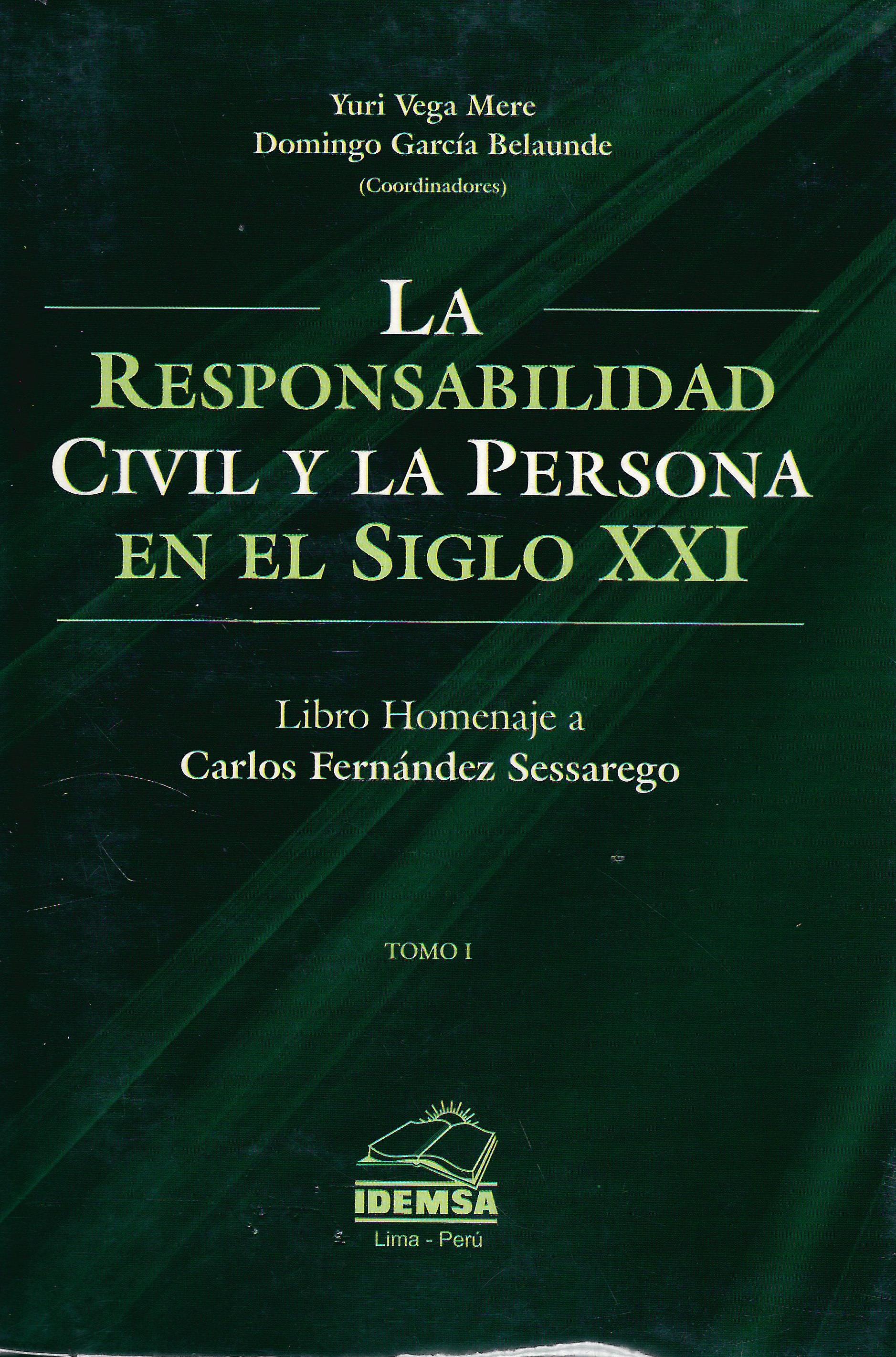 LA RESPONSABILIDAD CIVIL Y LA PERSONA EN EL SIGLO XXI. TOMO I