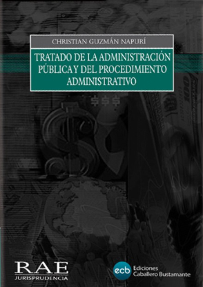 TRATADO DE LA ADMINISTRACION PUBLICA Y DEL PROCEDIMIENTO ADMINISTRATIVO