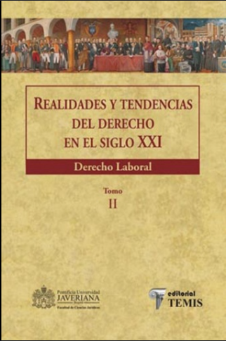 REALIDADES Y TENDENCIAS DEL DERECHO EN EL SIGLO XXI (DERECHO LABORAL). TOMO II