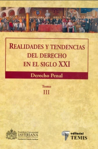 REALIDADES Y TENDENCIAS DEL DERECHO EN EL SIGLO XXI (DERECHO PENAL) TOMO  III