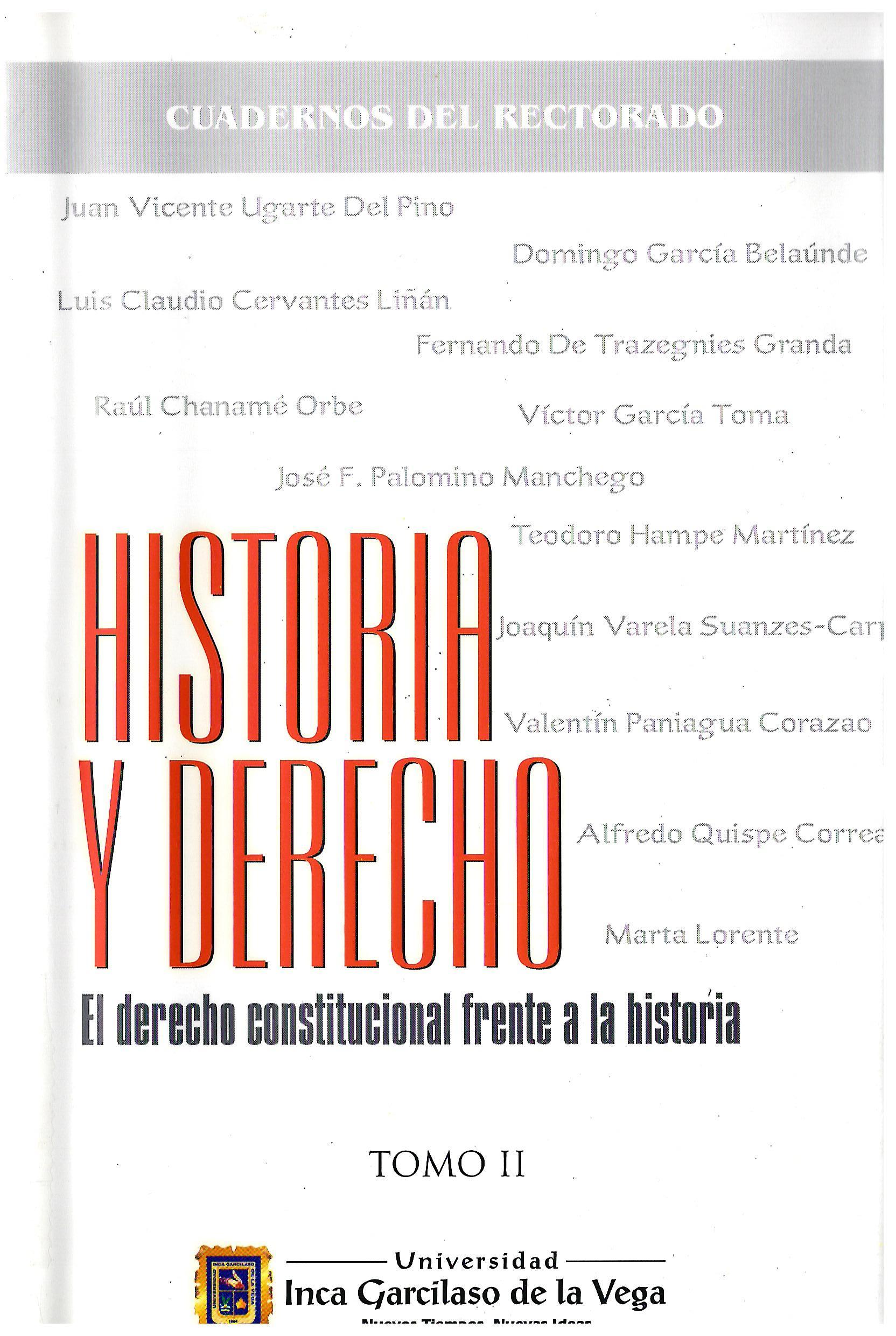 HISTORIA Y DERECHO. EL DERECHO CONSTITUCIONAL FRENTE A LA HISTORIA. TOMO II