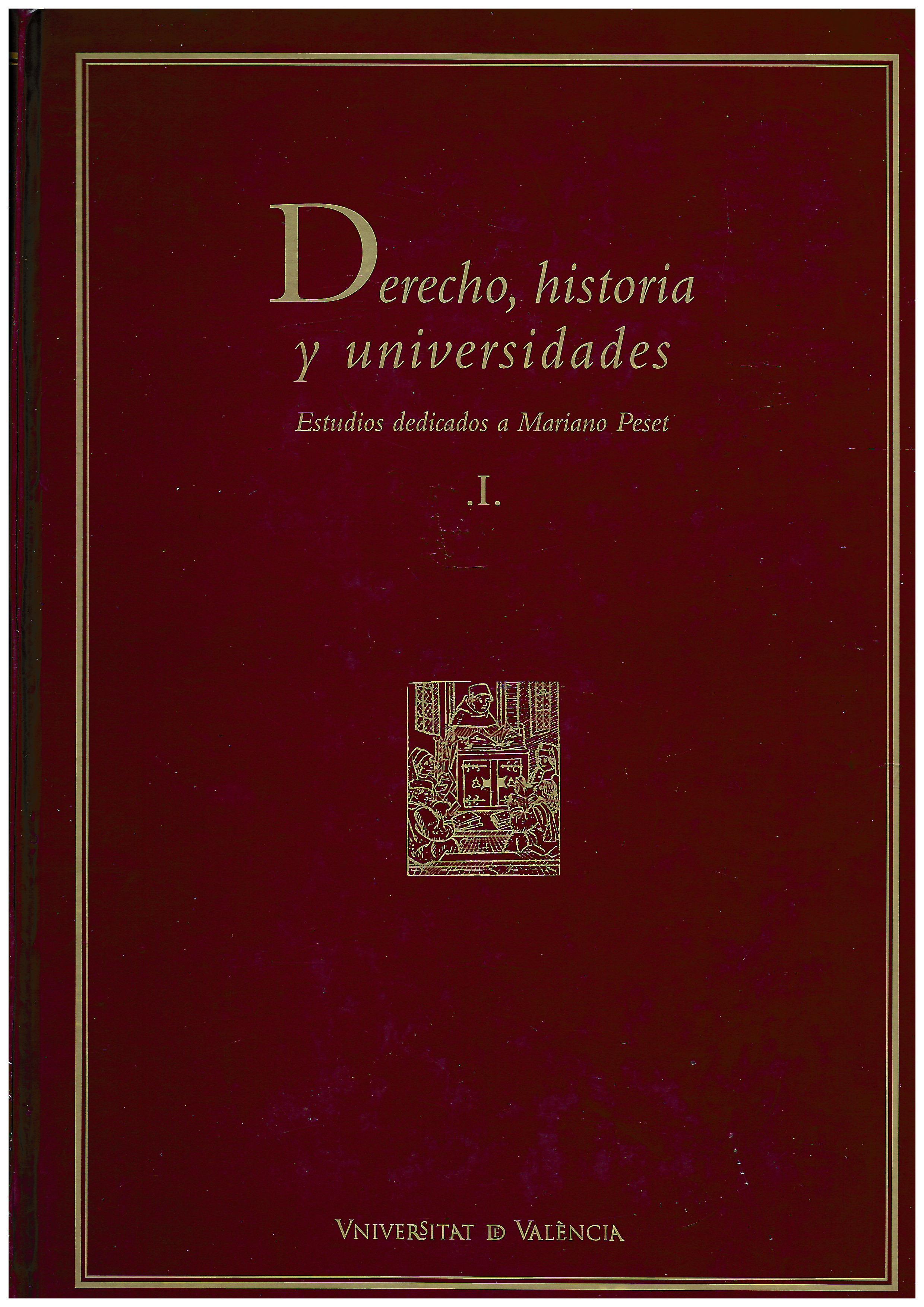 DERECHO, HISTORIA Y UNIVERSIDADES. TOMO I