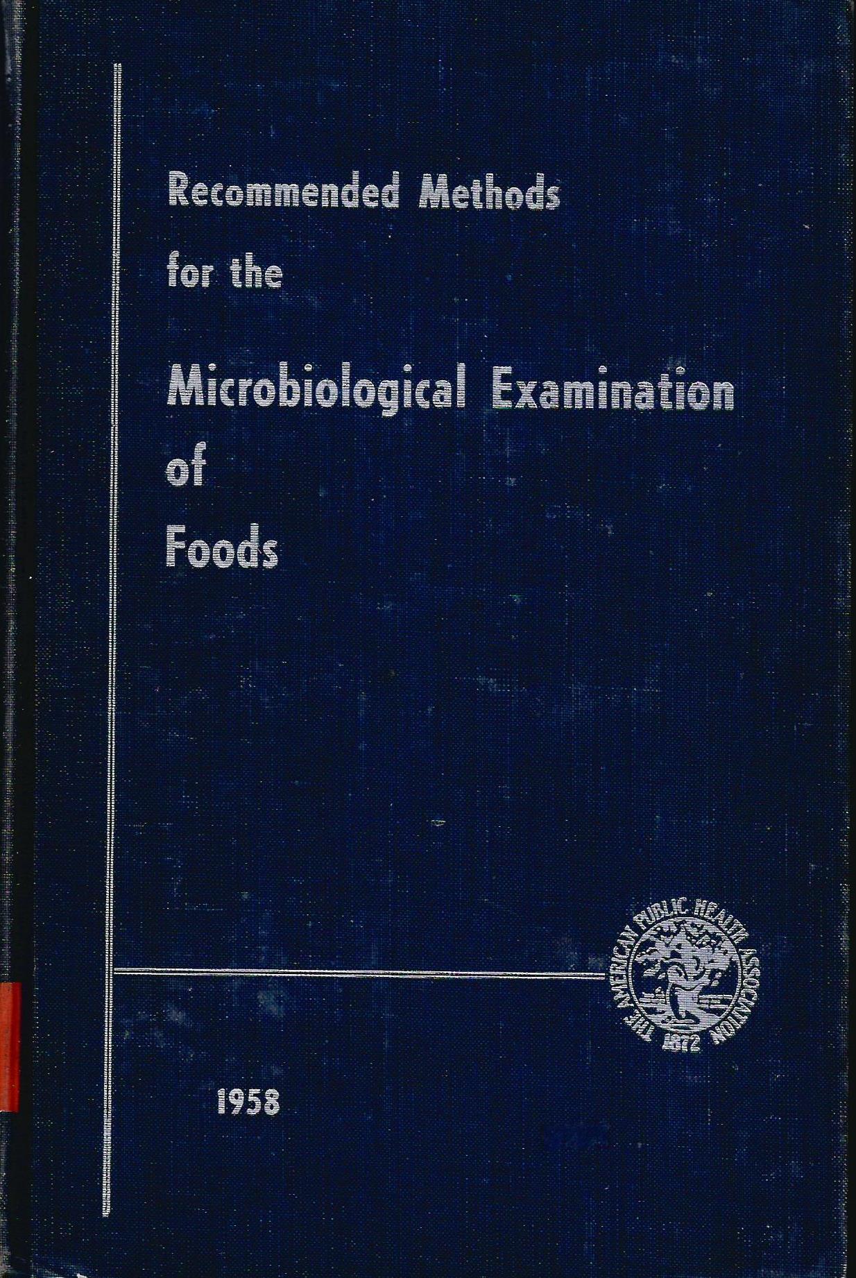 RECOMMENDED METHODS FOR THE MICROBIOLOGICAL EXAMINATION OF FOODS