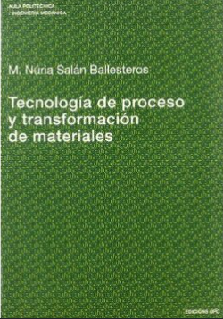 TECNOLOGIA DE PROCESO Y TRANSFORMACION DE MATERIALES