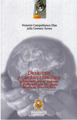 DESASTRES Y CAMBIO CLIMATICO, GOBERNADO POR EL COSMOS Y ACELERADO POR LOS GASES DE EFECTO INVERNADERO