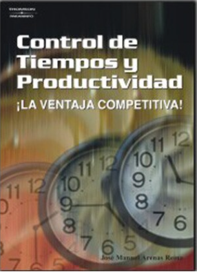 CONTROL DE TIEMPOS Y DE PRODUCTIVIDAD ¡LA VENTAJA COMPETITIVA!