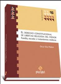 EL DERECHO CONSTITUCIONAL DE LIBERTAD RELIGIOSA DEL MENOR  FAMILIA ESCUELA Y TRATAMIENTOS MEDICOS