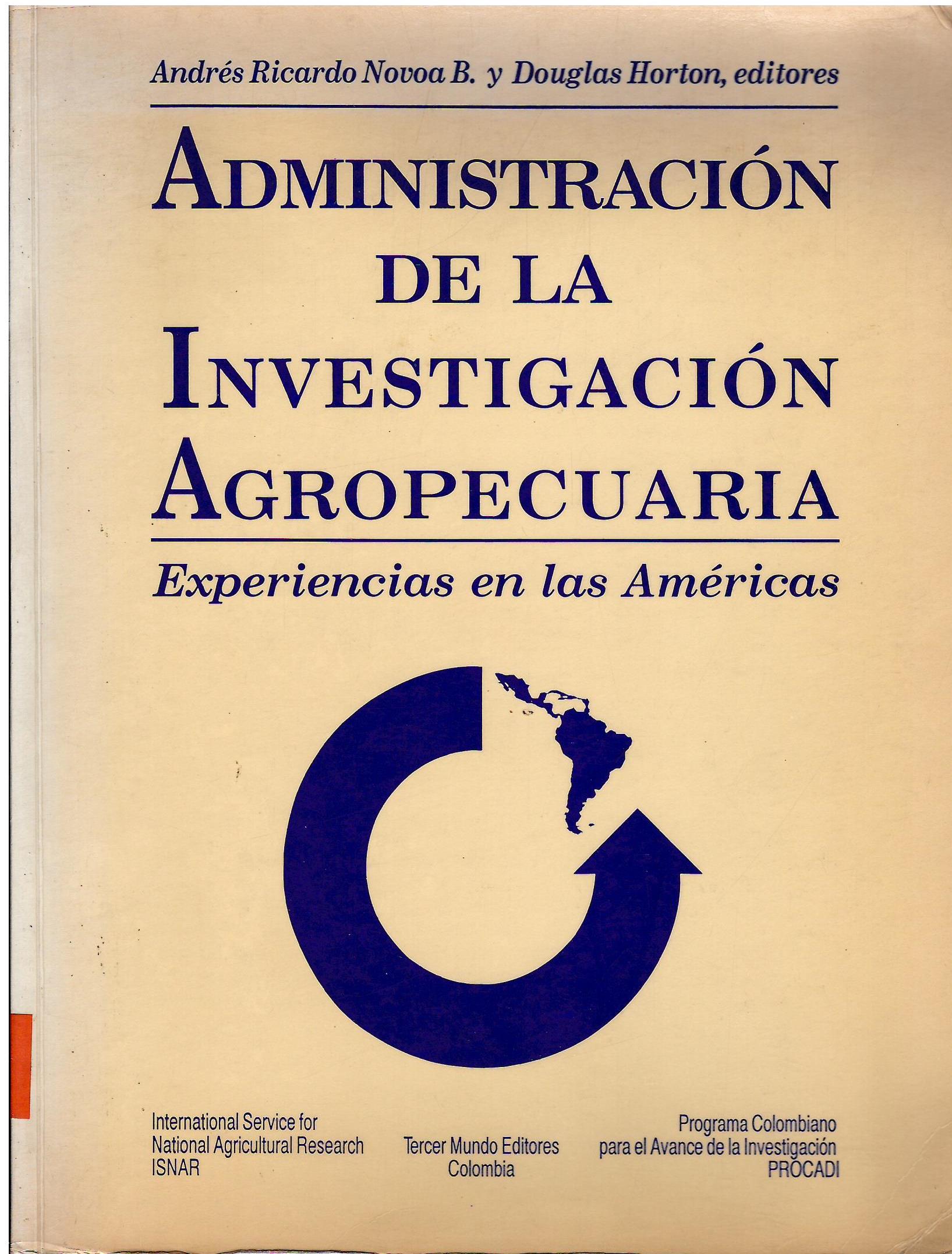 ADMINISTRACION DE LA INVESTIGACION AGROPECUARIA EXPERIENCIAS EN LAS AMERICAS