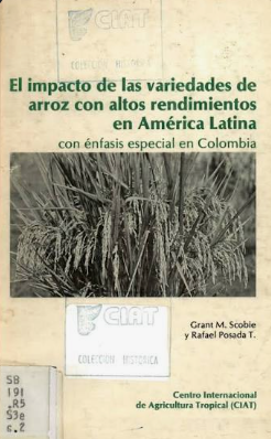 EL IMPACTO DE LAS VARIEDADES DE ARROZ CON ALTOS RENDIMIENTOS EN AMERICA LATINA CON ENFASIS ESPECIAL EN COLOMBIA