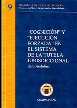 COGNICION Y EJECUCION FORZADA EN EL SISTEMA DE LA TUTELA JURISDICCIONAL