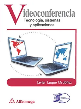 VIDEOCONFERENCIA. TECNOLOGIA, SISTEMAS Y APLICACIONES