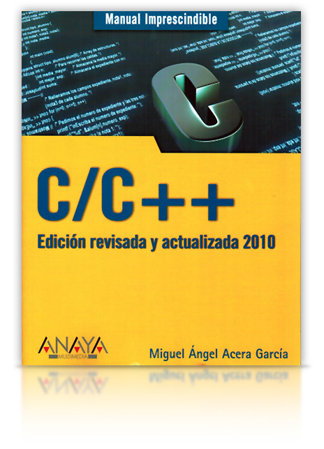 MANUAL IMPRESCINDIBLE DE C/C ++ EDICION REVISADA Y ACTUALIZADA 2010